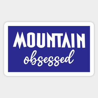 Mountain obsessed Magnet